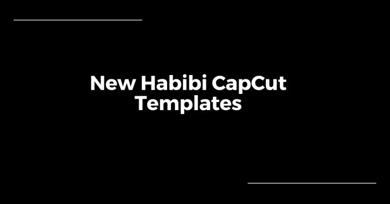New Habibi CapCut Templates Link Featured Image