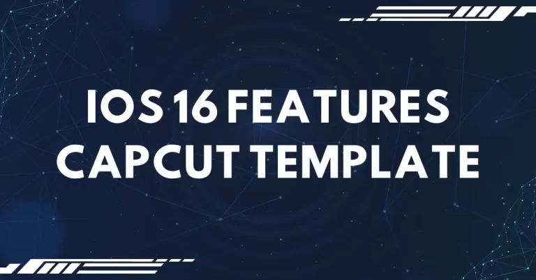 iOS 16 features CapCut Template Featured Image