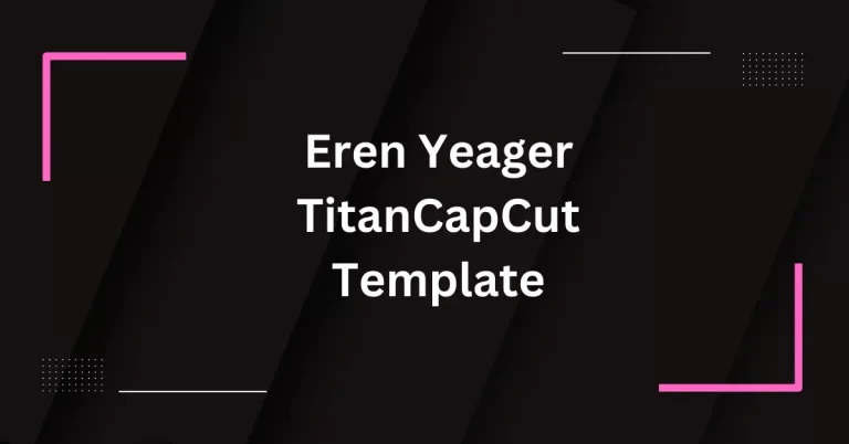 Eren Yeager Titan CapCut Template Featured Image